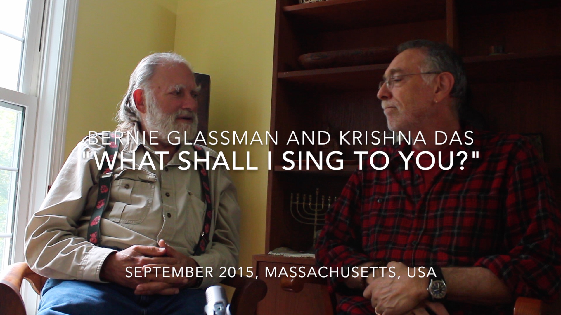 What Shall I Sing to You?" Video Interview with Bernie Glassman and Krishna Das
