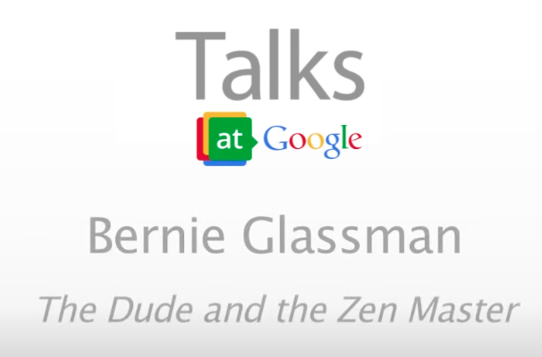 Talks at Google: The Dude and the Zen Master – Bernie Glassman
