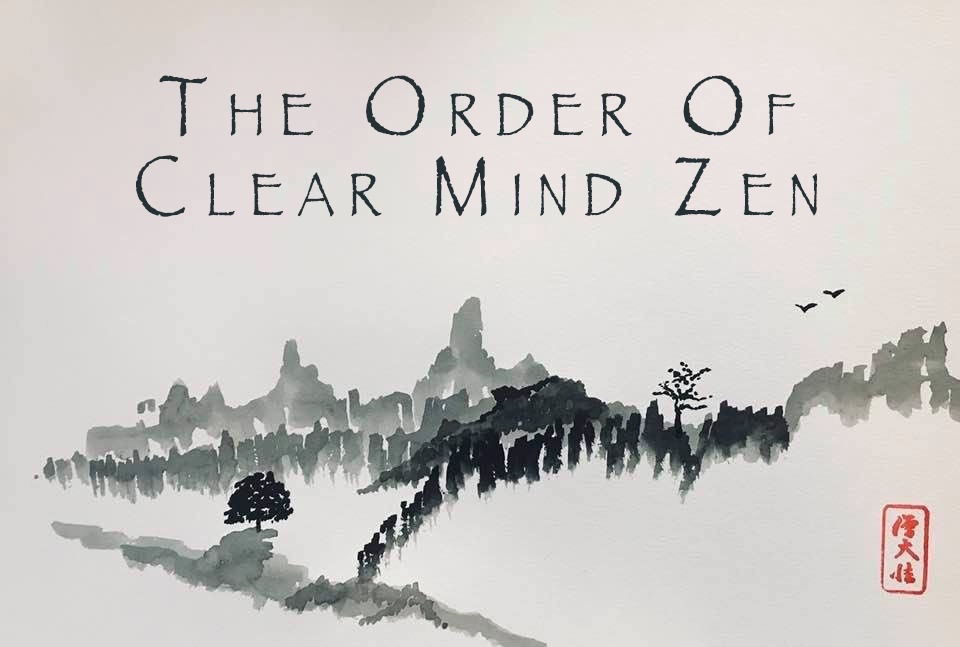 The Order of Clear Mind Zen