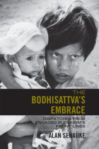 The Bodhisattva's Embrace: Dispatches from Engaged Buddhism's Front Lines