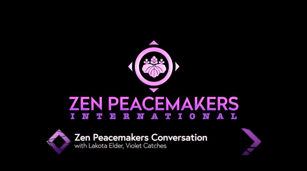 Zen Peacemakers Conversation with Lakota Elder, Violet Catches