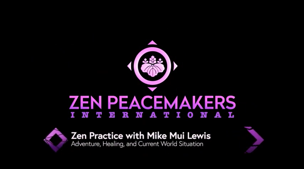 Zen Practice – Adventure, Healing, and The Current World Situation